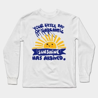 funny slogan ray of Sunshine Long Sleeve T-Shirt